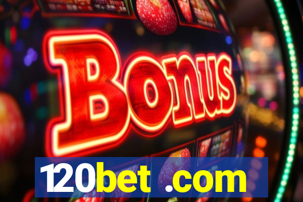 120bet .com